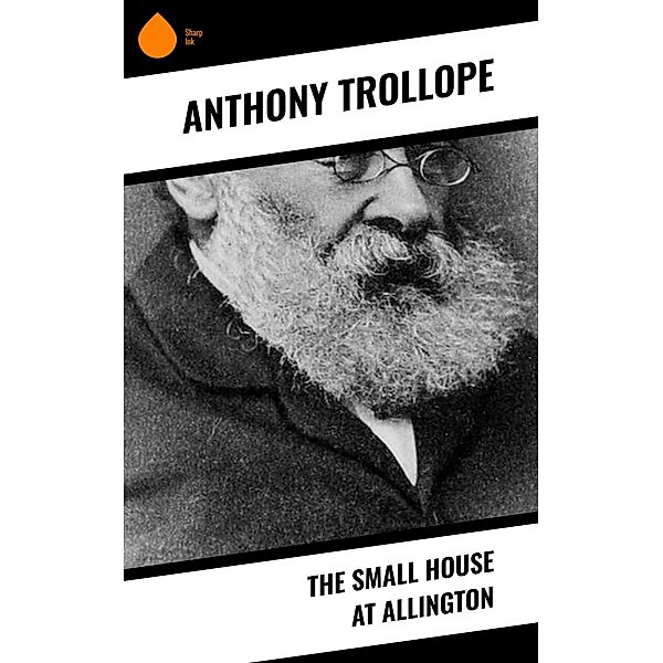 The Small House at Allington, Anthony Trollope