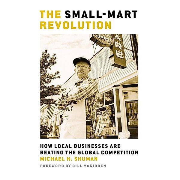The Small-Mart Revolution, Michael H. Shuman