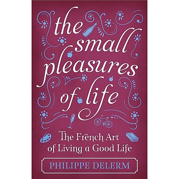The Small Pleasures Of Life, Philippe Delerm