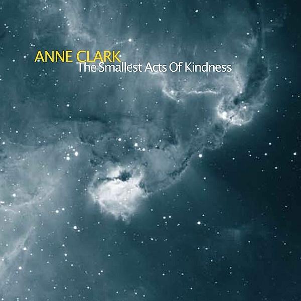 The Smallest Acts Of Kindness, Anne Clark