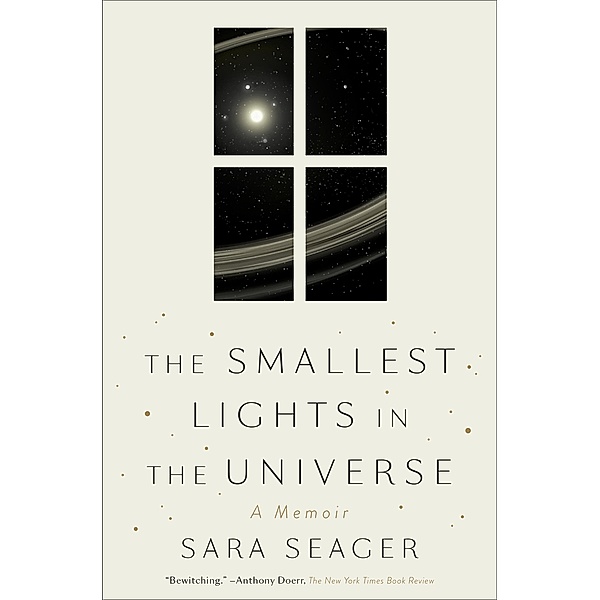 The Smallest Lights in the Universe, Sara Seager