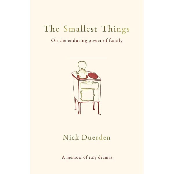 The Smallest Things, Nick Duerden