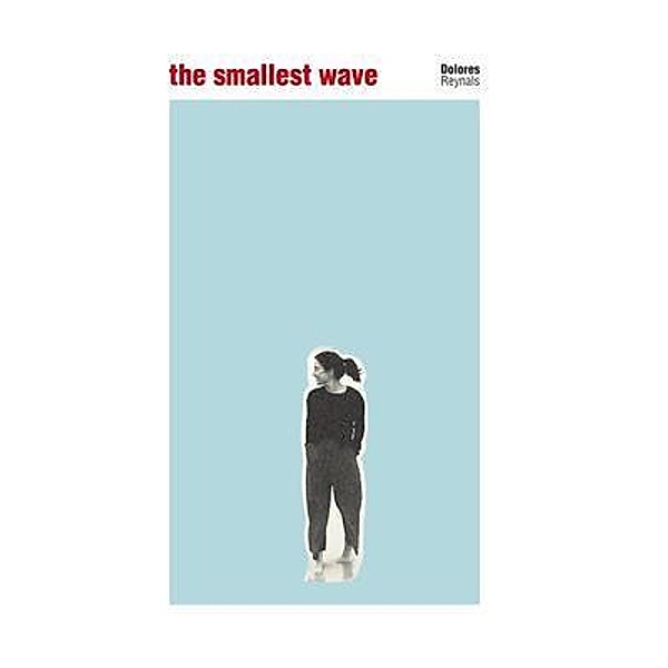 The Smallest Wave, Dolores Reynals