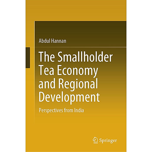 The Smallholder Tea Economy and Regional Development, Abdul Hannan