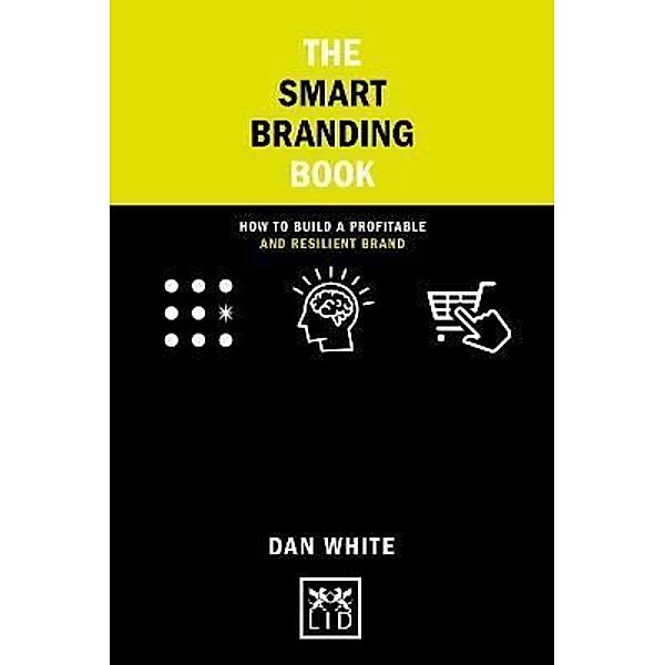 The Smart Branding Book, Dan White