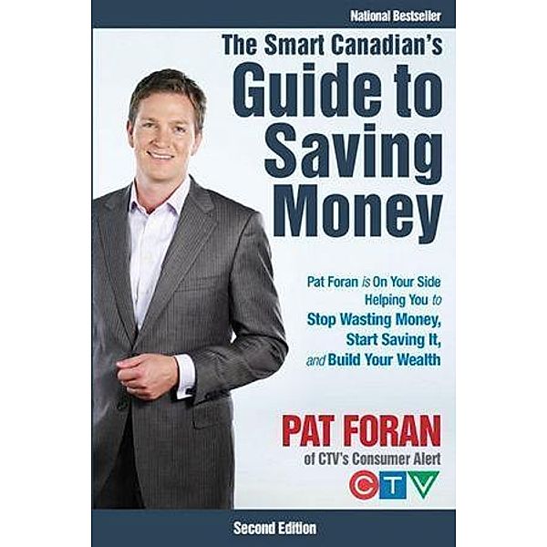 The Smart Canadian's Guide to Saving Money, Pat Foran