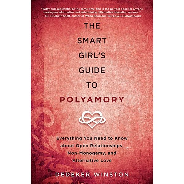 The Smart Girl's Guide to Polyamory, Dedeker Winston