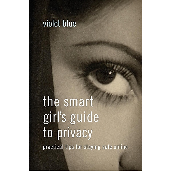 The Smart Girl's Guide to Privacy, Violet Blue