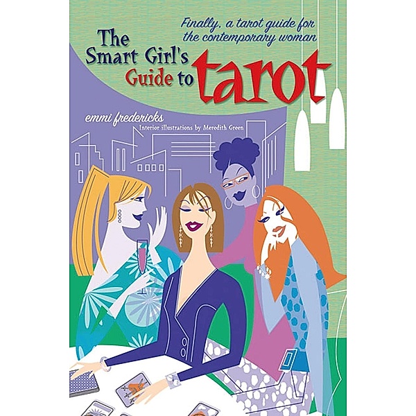 The Smart Girl's Guide to Tarot, Emmi Fredericks