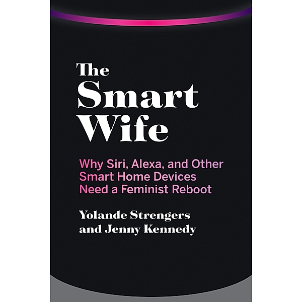 The Smart Wife, Yolande Strengers, Jenny Kennedy