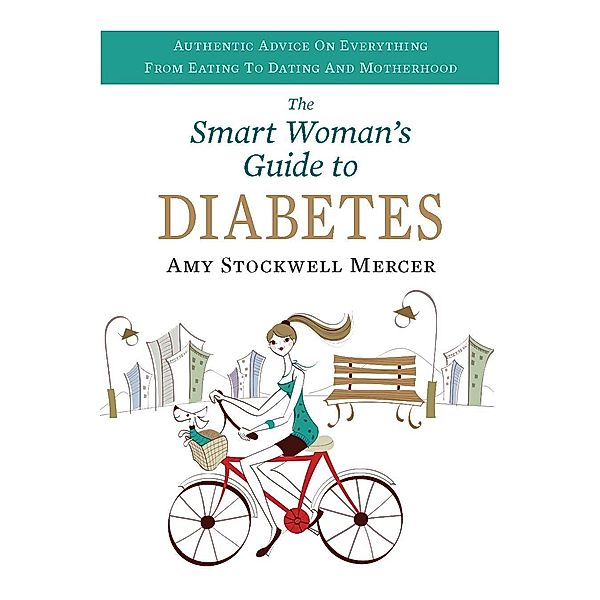 The Smart Woman's Guide to Diabetes, Amy Stockwell Mercer