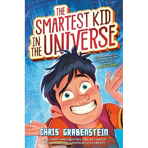 The Smartest Kid in the Universe, Book 1 / The Smartest Kid in the Universe Bd.1, Chris Grabenstein