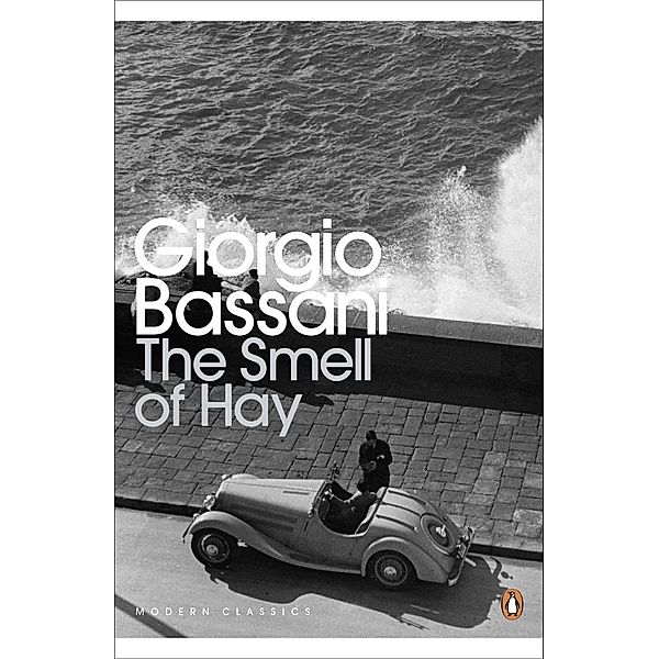 The Smell of Hay / Penguin Modern Classics, Giorgio Bassani