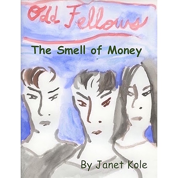 The Smell of Money (The Odd Fellows Mysteries, #1) / The Odd Fellows Mysteries, Janet Kole