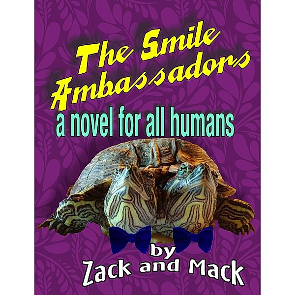 The Smile Ambassadors (The Smile Adventures, #1) / The Smile Adventures, Zack and Mack