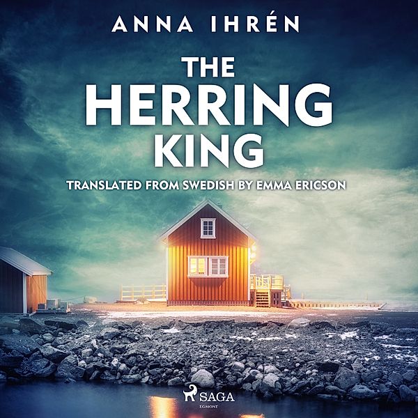 The Smögen Murders - 3 - The Herring King, Anna Ihrén