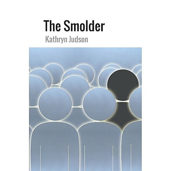 The Smolder: The Smolder, Kathryn Judson