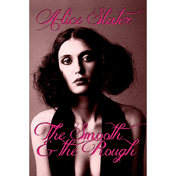 The Smooth and the Rough, Alice Slater