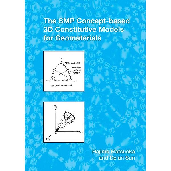 The SMP Concept-Based 3D Constitutive Models for Geomaterials, Hajime Matsuoka