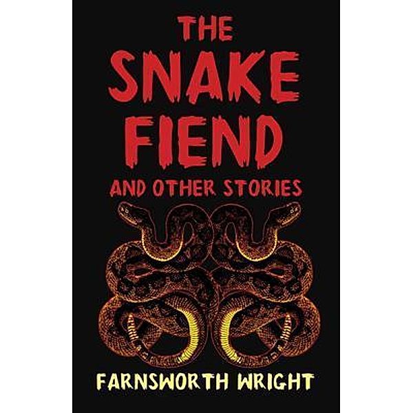 The Snake Fiend and Other Stories / Bookship, Farnsworth Wright