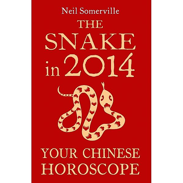 The Snake in 2014: Your Chinese Horoscope, Neil Somerville