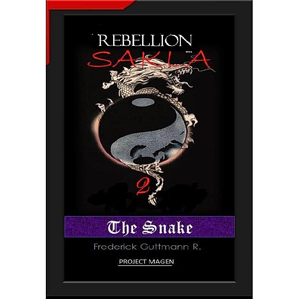 The Snake (The Rebellion of Sakla, #2) / The Rebellion of Sakla, Frederick Guttmann