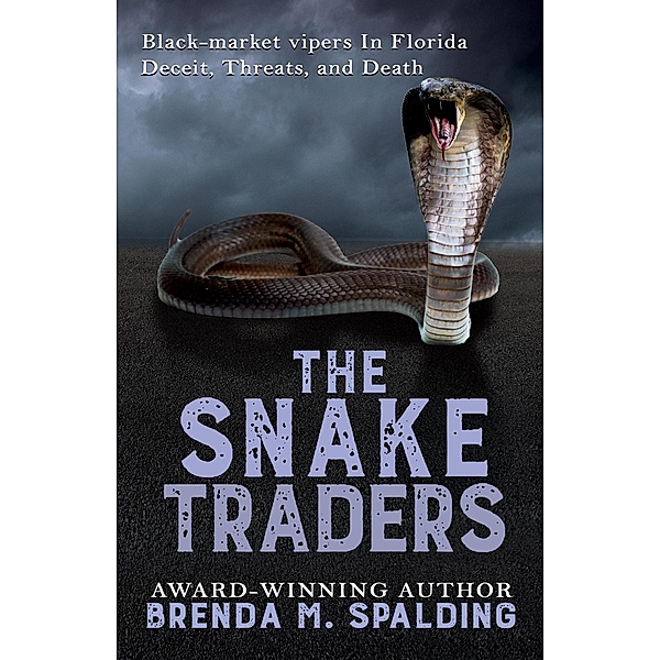 The Snake Traders (Florida Wildlife Heroes) / Florida Wildlife Heroes, Brenda Spalding