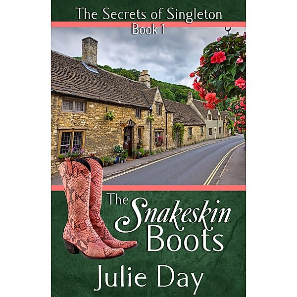 The Snakeskin Boots (The Secrets of Singleton, #1) / The Secrets of Singleton, Julie Day