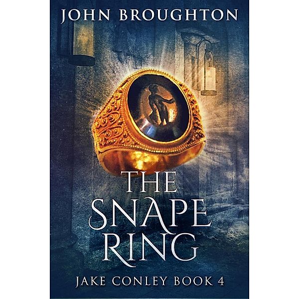 The Snape Ring / Jake Conley Bd.4, John Broughton