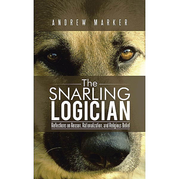 The Snarling Logician, Andrew Marker