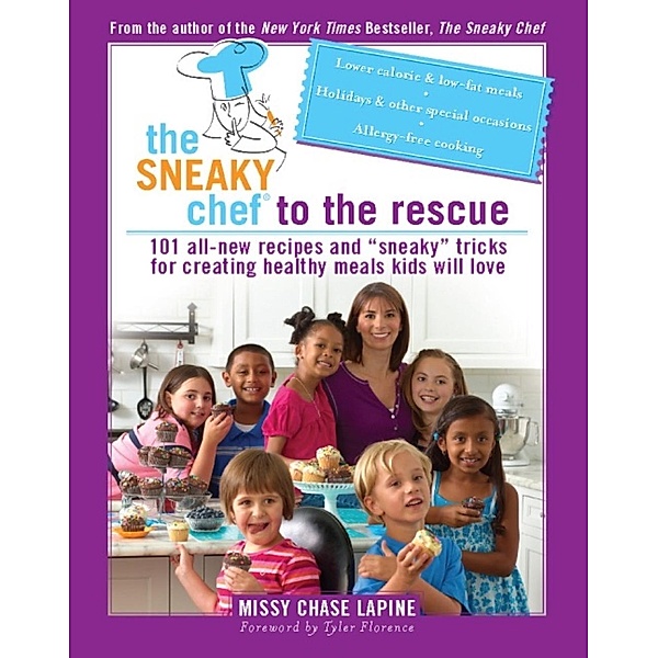 The Sneaky Chef to the Rescue, Missy Chase Lapine