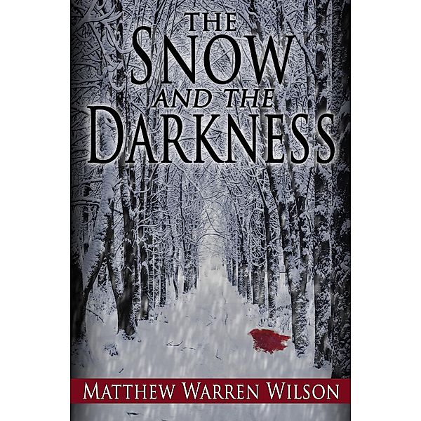 The Snow and The Darkness, Matthew Warren Wilson