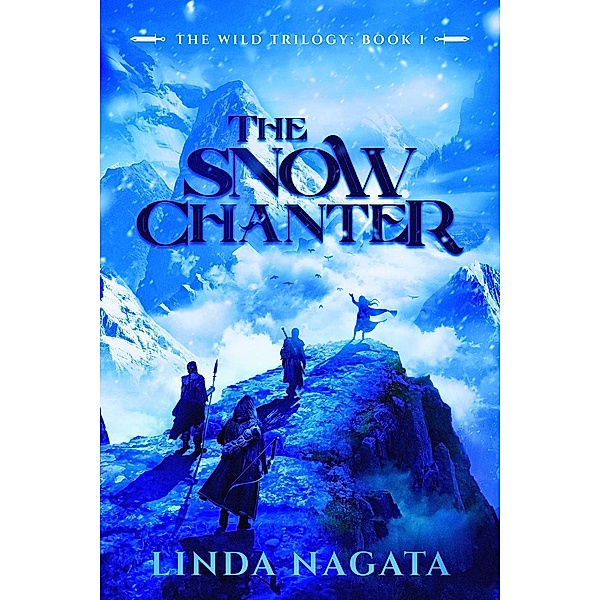 The Snow Chanter (The Wild Trilogy, #1) / The Wild Trilogy, Linda Nagata