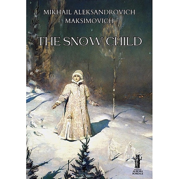 The Snow Child, Mikhail Aleksandrovich Maksimovich
