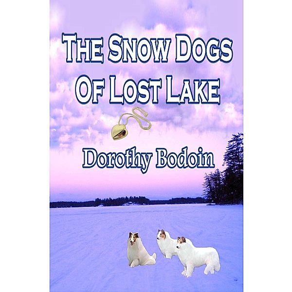 The Snow Dog's of Lost Lake (A Foxglove Corners Mystery, #6) / A Foxglove Corners Mystery, Dorothy Bodoin