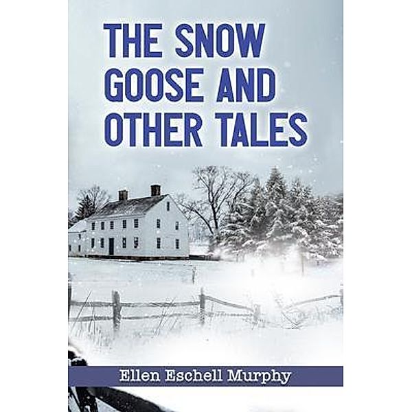 The Snow Goose and Other Tales, Ellen Eschell Murphy