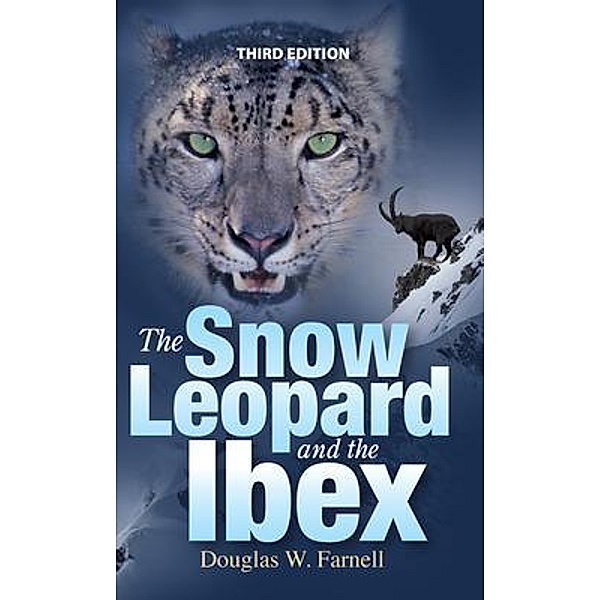 The Snow Leopard and the Ibex, Third Edition / Capricorn Solutions LLC, Douglas Farnell