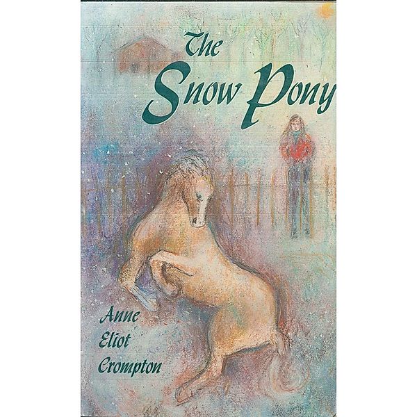 The Snow Pony, Anne Eliot Crompton