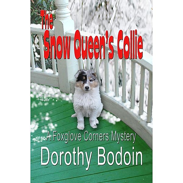 The Snow Queen's Collie (A Foxglove Corners Mystery, #15) / A Foxglove Corners Mystery, Dorothy Bodoin