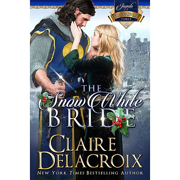 The Snow White Bride (The Jewels of Kinfairlie, #3) / The Jewels of Kinfairlie, Claire Delacroix