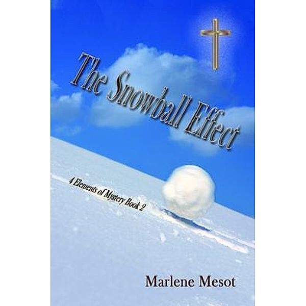 The Snowball Effect / Marlene F. Mesot, Marlene Mesot