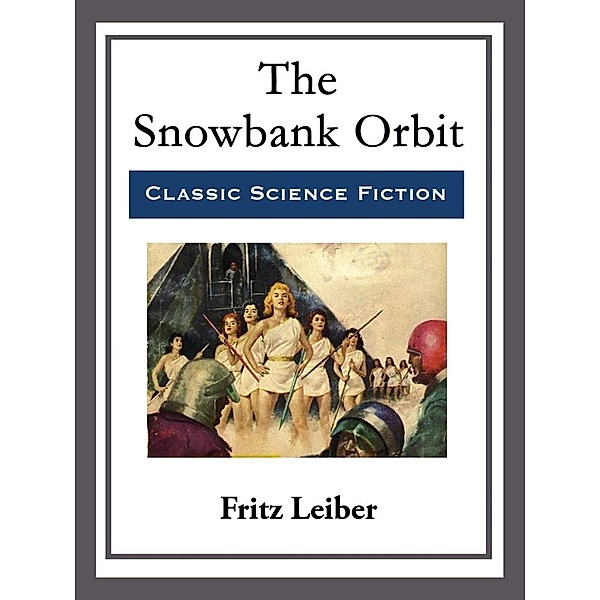 The Snowbank Orbit, Fritz Leiber