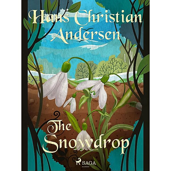 The Snowdrop / Hans Christian Andersen's Stories, H. C. Andersen