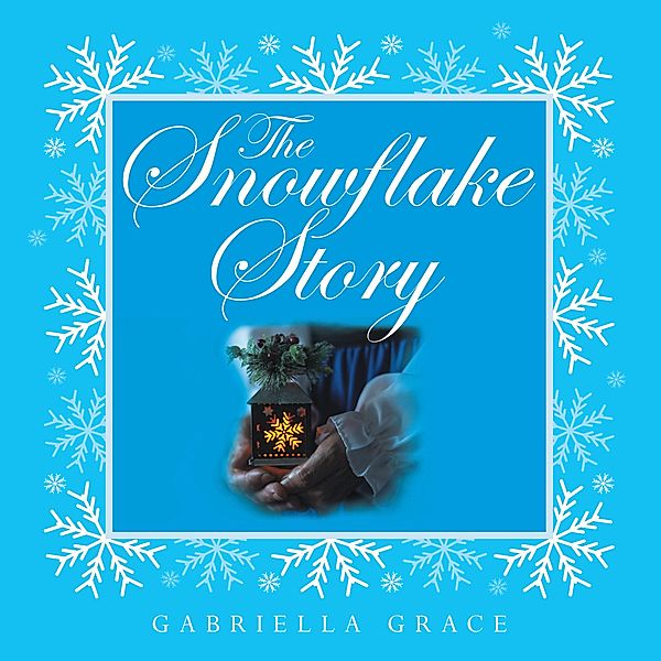 The Snowflake Story, Gabriella Grace