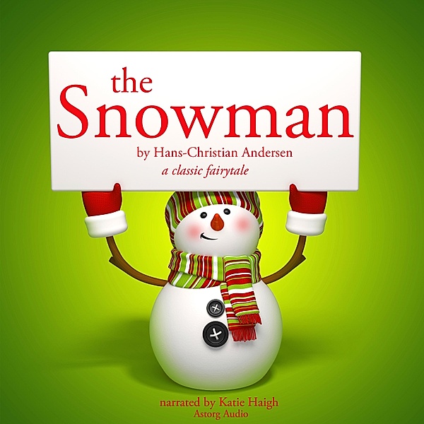 The snowman, a classic fairytale, Hans Christian Andersen