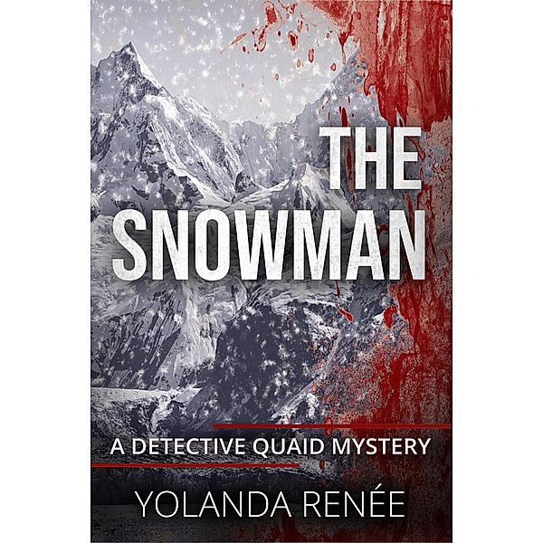 The Snowman (A Detective Quaid Mystery, #4) / A Detective Quaid Mystery, Yolanda Renee