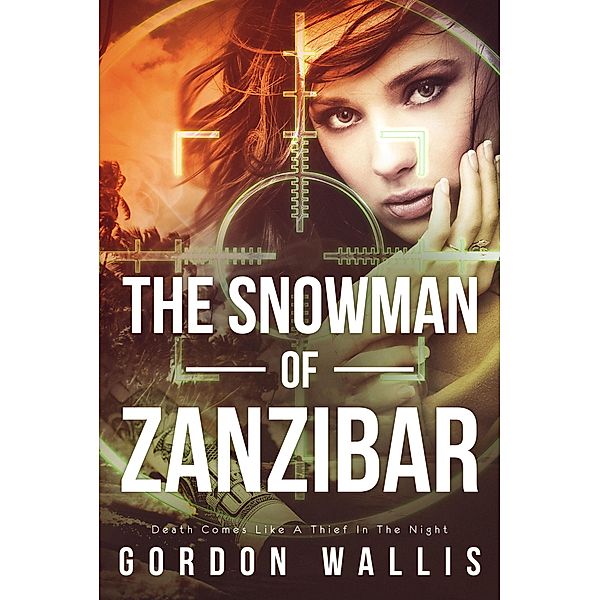 The Snowman Of Zanzibar (The Jason Green Series, #1) / The Jason Green Series, Gordon Wallis