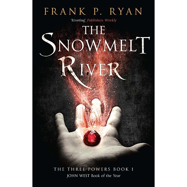 The Snowmelt River / The Three Powers Quartet Bd.7, Frank P. Ryan
