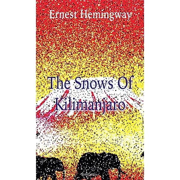 The Snows of Kilimanjaro, Ernest Hemingway