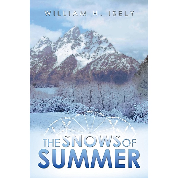 The Snows of Summer, William H. Isely